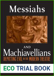 Messiahs and Machiavellians: Depicting Evil in the Modern Theatre