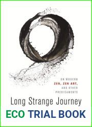 Long Strange Journey: On Modern Zen, Zen Art, and Other Predicaments