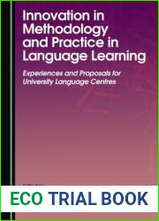 Innovation in Methodology and Practice in Language Learning: Experiences and Proposals for University Language Centres (English, French and Italian Edition)