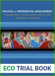 Politics of preferential development: Trans-global study of affirmative action and ethnic conflict in Fiji, Malaysia and South Africa