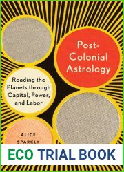 Postcolonial Astrology: Reading the Planets through Capital, Power, and Labor