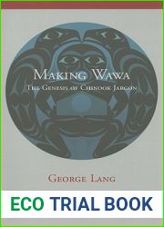 Making Wawa: The Genesis of Chinook Jargon (First Nations Languages)