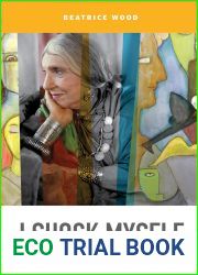 I Shock Myself: Beatrice Wood, Career Woman of Art