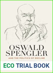 Oswald Spengler and the Politics of Decline