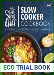 The Stay-at-Home Chef Slow Cooker Cookbook: 120 Restaurant-Quality Recipes You Can Easily Make at Home