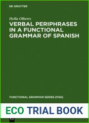 Verbal Periphrases in a Functional Grammar of Spanish (Functional Grammar Series [Fgs])