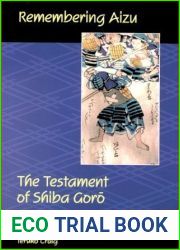 Remembering Aizu: The Testament of Shiba Goro