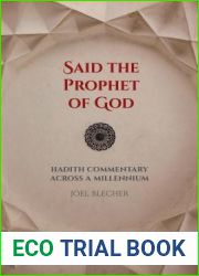 Said the Prophet of God: Hadith Commentary Across a Millennium