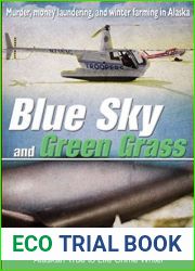 Blue Sky and Green Grass: Murder, Money Laundering, and Winter Farming in Alaska