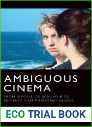 Ambiguous Cinema: From Simone de Beauvoir to Feminist Film-Phenomenology