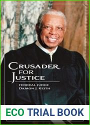 Crusader For Justice: Federal Judge Damon J. Keith