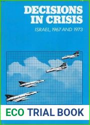 Decisions In Crisis: Israel, 1967 And 1973