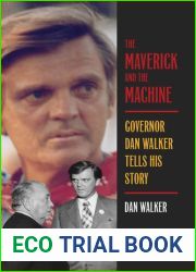 The Maverick and the Machine: Governor Dan Walker Tells His Story