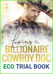 Loving the Billionaire Cowboy Doc (Dexington Doctor Billionaires, #5)