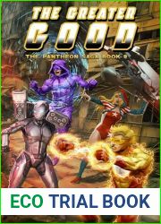 The Greater Good: A Superhero Adventure (The Pantheon Saga Book 9)