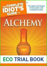 The Complete Idiot|s Guide to Alchemy: The Magic and Mystery of the Ancient Craft Revealed for Today (Complete Idiot|s Guides)