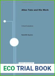 Allen Tate and His Work: Critical Evaluations