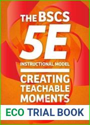 The BSCS 5E Instructional Model: Creating Teachable Moments