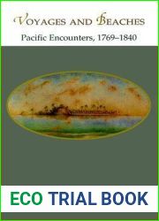 Voyages and Beaches: Pacific Encounters, 1769-1840