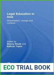 Legal Education in Asia: Globalization, Change and Contexts (Routledge Law in Asia)