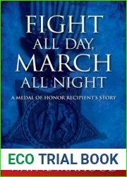 Fight All Day, March All Night: A Medal of Honor Recipient|s Story (Excelsior Editions)