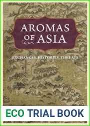 Aromas of Asia: Exchanges, Histories, Threats (Perspectives on Sensory History)