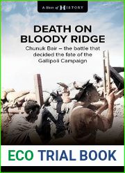 Death on Bloody Ridge: Chunuk Bair - the battle that decided the fate of the Gallipoli Campaign