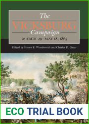 The Vicksburg Campaign, March 29-May 18, 1863 (Civil War Campaigns in the West)