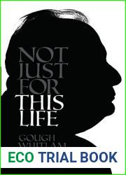 Not Just For this Life: Gough Whitlam Remembered