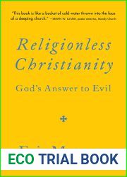 Religionless Christianity: God|s Answer to Evil