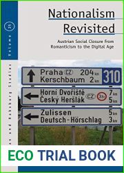 Nationalism Revisited: Austrian Social Closure from Romanticism to the Digital Age (Austrian and Habsburg Studies, 25)