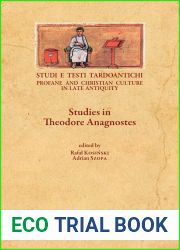 Studies in Theodore Anagnostes (Studi E Testi Tardoantichi: Profane and Christian Culture in Late Antiquity, 19) (English, French and German Edition)