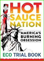 Hot Sauce Nation: America|s Burning Obsession