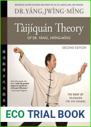 Taijiquan Theory of Dr. Yang, Jwing-Ming 2nd ed: The Root of Taijiquan