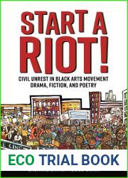 Start a Riot!: Civil Unrest in Black Arts Movement Drama, Fiction, and Poetry (Margaret Walker Alexander Series in African American Studies)