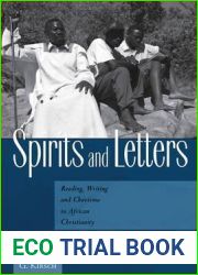 Spirits and Letters: Reading, Writing and Charisma in African Christianity