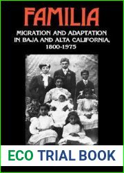Familia: Migration and Adaptation in Baja and Alta California, 1800-1975