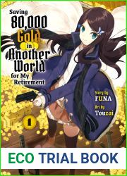 Saving 80,000 Gold in Another World for my Retirement Vol. 1 (light novel)