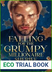 Falling for the Grumpy Millionaire Sheriff: A Next Door - Age Gap Lovers Romance