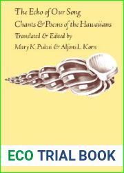 The Echo of Our Song: Chants and Poems of the Hawaiians