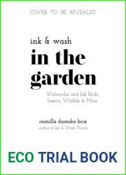 Ink and Wash in the Garden: Watercolor and Ink Birds, Insects, Wildlife and More