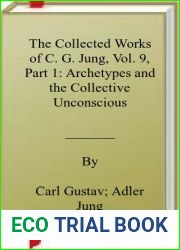 The Collected Works of C. G. Jung, Vol. 9, Part 1: Archetypes and the Collective Unconscious