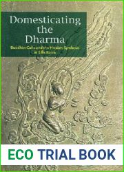 Domesticating the Dharma: Buddhist Cults and the Hwaom Synthesis in Silla Korea