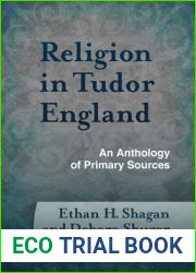 Religion in Tudor England: An Anthology of Primary Sources (Documents of Anglophone Christianity)