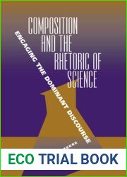 Composition and the Rhetoric of Science: Engaging the Dominant Discourse