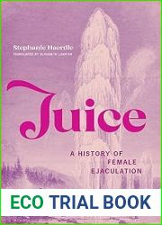 Juice: A History of Female Ejaculation