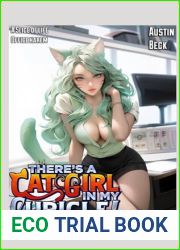 There|s a Cat Girl in my Cubicle!: Volume Four: A Slice of Life Office Adventure (Spreadsheets and Spice)