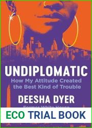 Undiplomatic: How My Attitude Created the Best Kind of Trouble