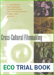 Cross-Cultural Filmmaking: A Handbook for Making Documentary and Ethnographic Films and Videos