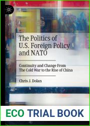 The Politics of U.S. Foreign Policy and NATO: Continuity and Change From The Cold War to the Rise of China